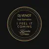 Dj Venot - I Feel It Coming (Kizomba Version) - Single [feat. Maikel Lopez] - Single